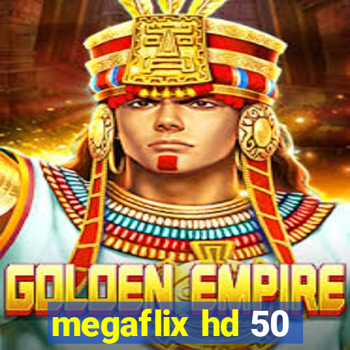 megaflix hd 50